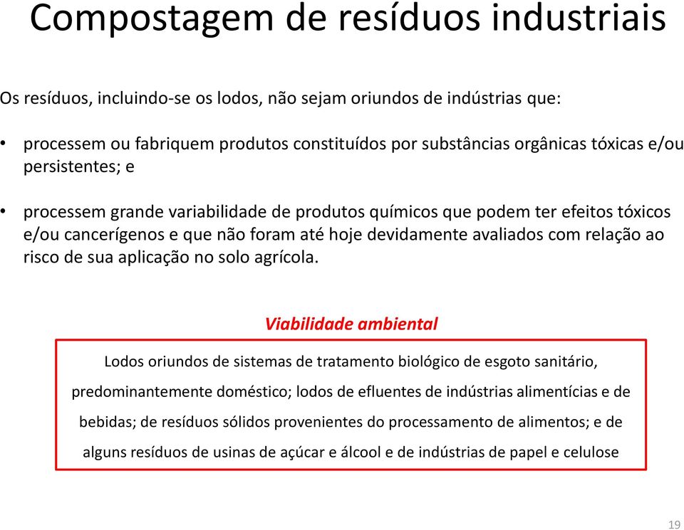 relação ao risco de sua aplicação no solo agrícola.