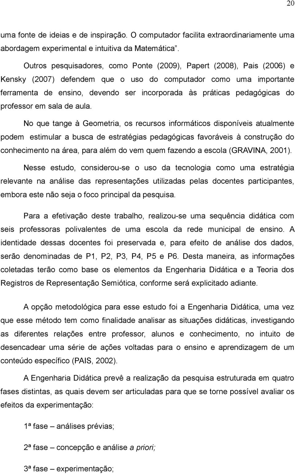 pedagógicas do professor em sala de aula.