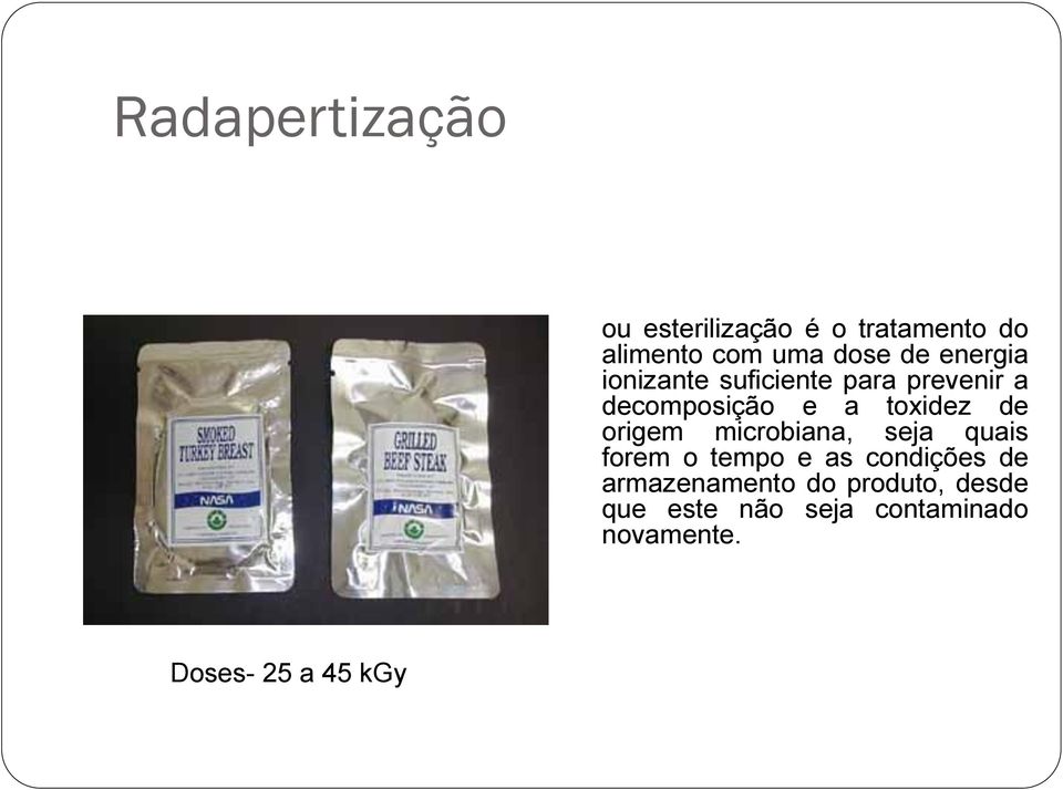 origem microbiana, seja quais forem o tempo e as condições de armazenamento