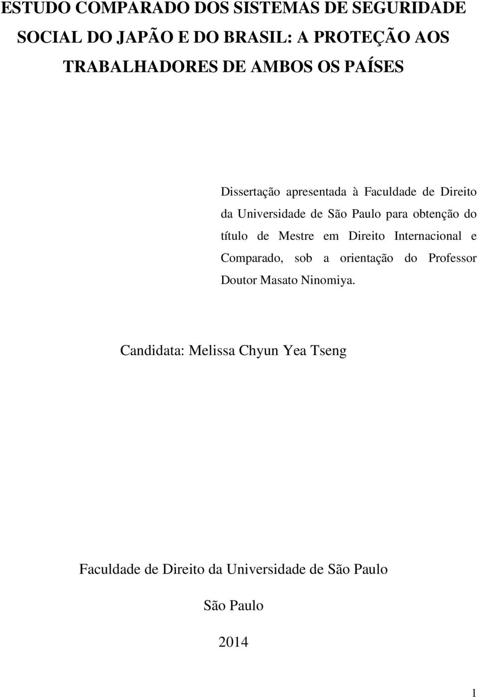 do título de Mestre em Direito Internacional e Comparado, sob a orientação do Professor Doutor Masato