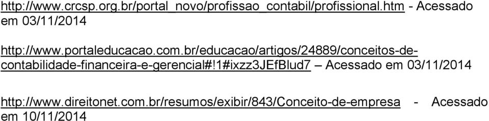 br/educacao/artigos/24889/conceitos-decontabilidade-financeira-e-gerencial#!