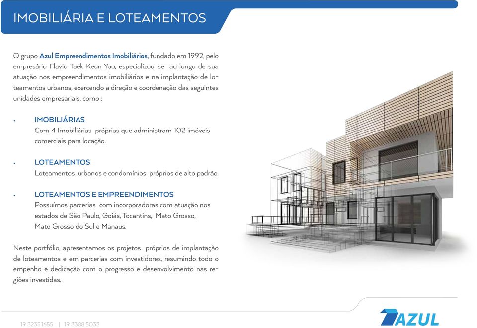 LOTEAMENTOS Loteamentos urbanos e condomínios próprios de alto padrão.