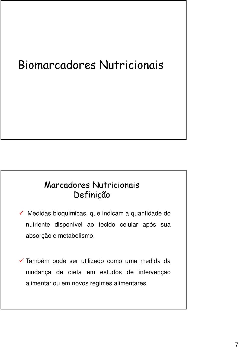 celular após sua absorção e metabolismo.