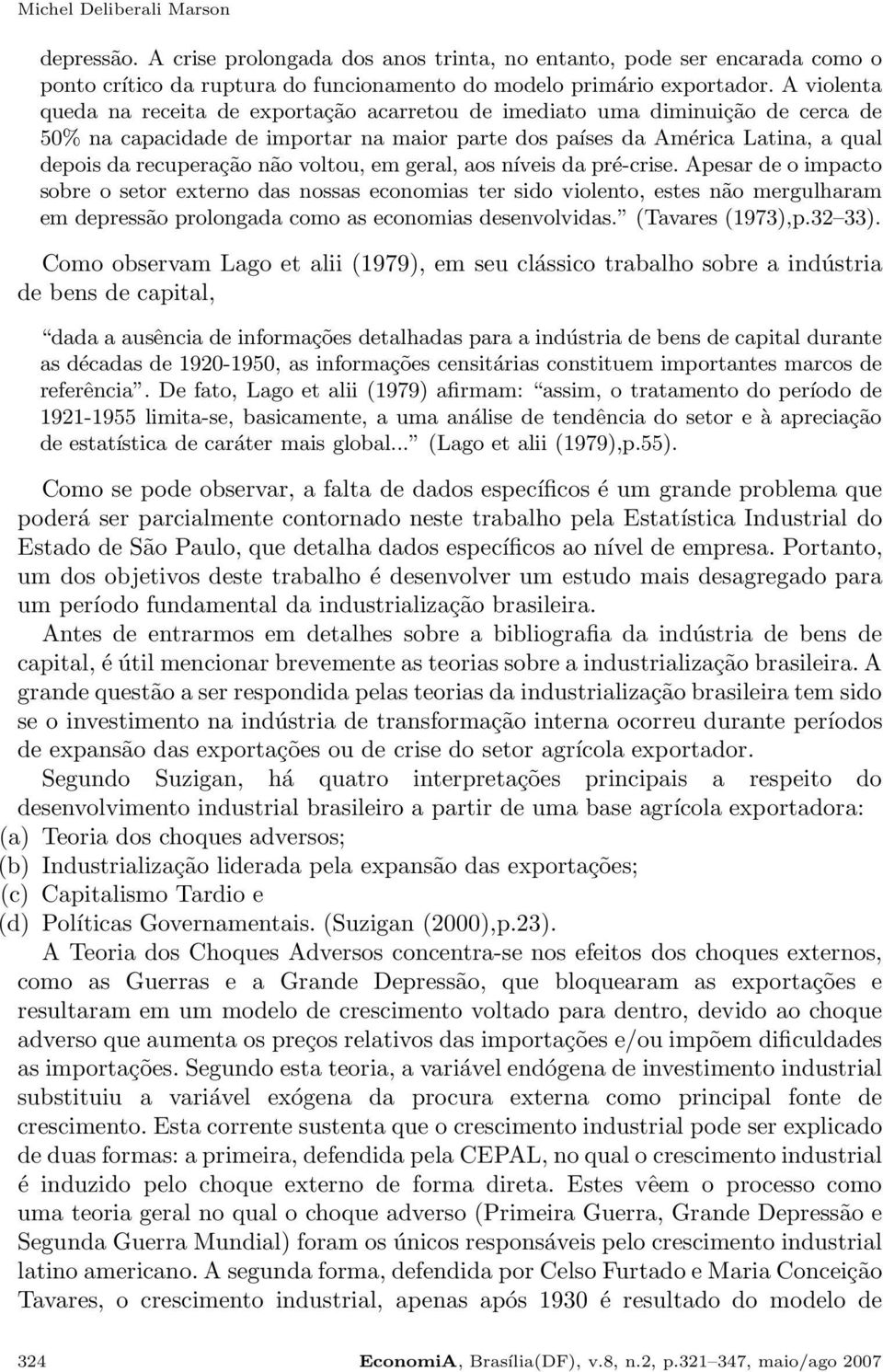 voltou, em geral, aos níveis da pré-crise.