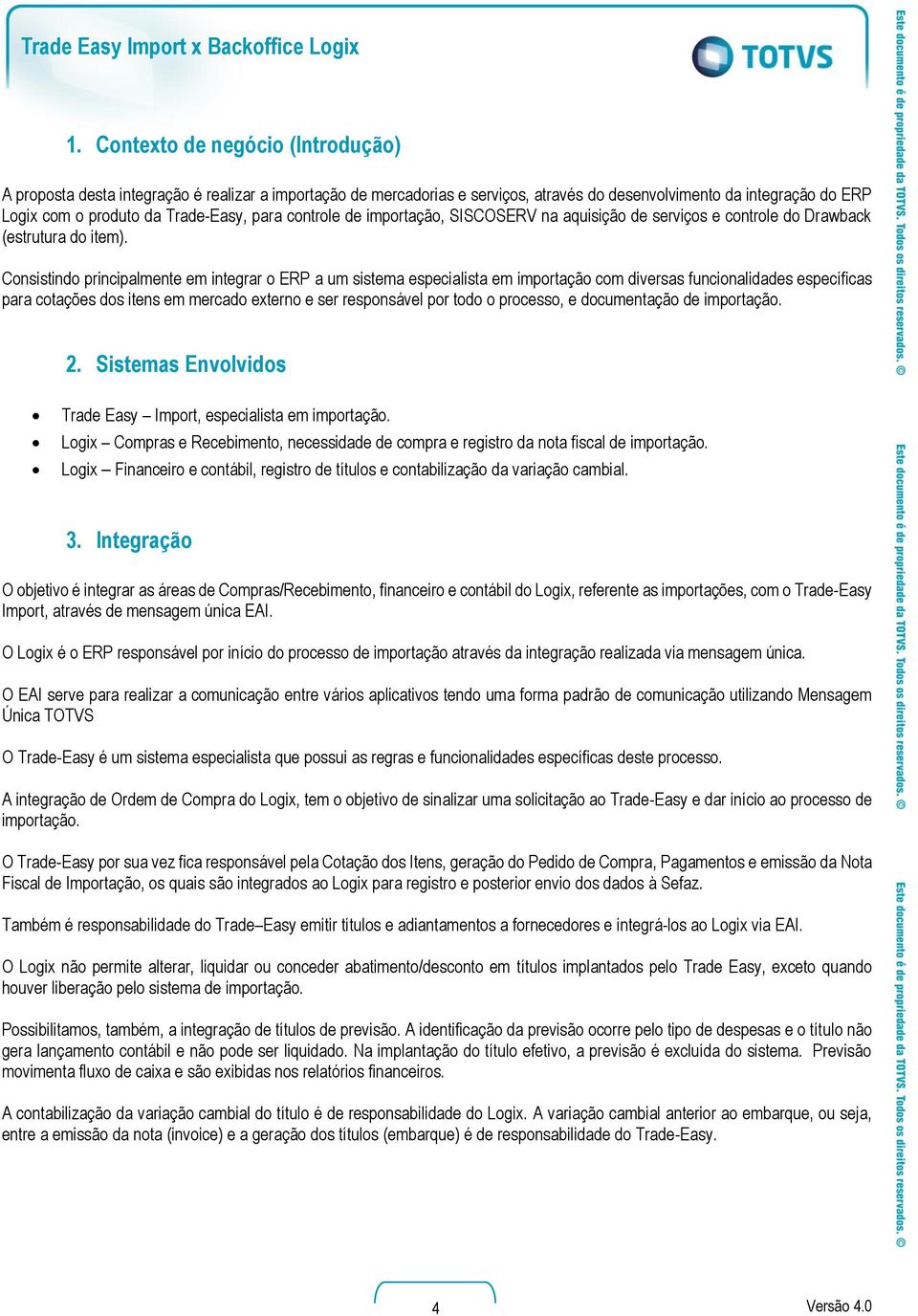 controle de importação, SISCOSERV na aquisição de serviços e controle do Drawback (estrutura do item).