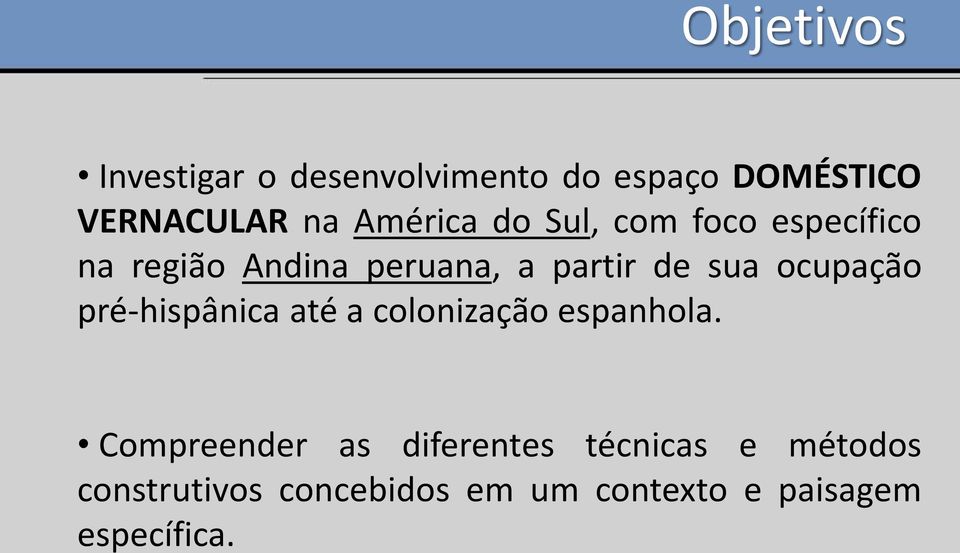 ocupação pré-hispânica até a colonização espanhola.