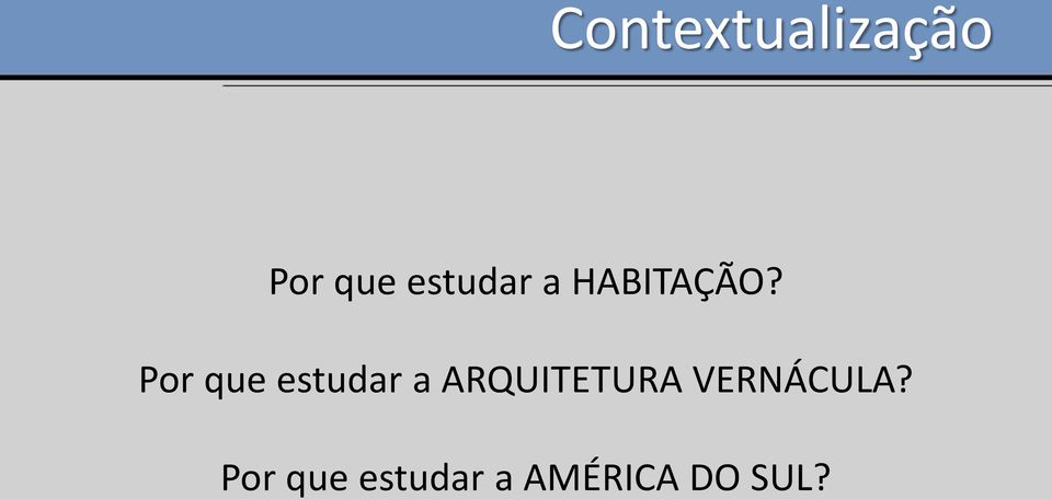 Por que estudar a ARQUITETURA