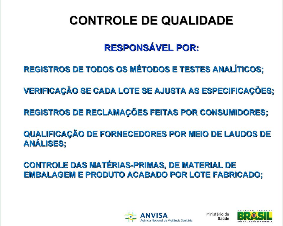 RECLAMAÇÕES FEITAS POR CONSUMIDORES; QUALIFICAÇÃO DE FORNECEDORES POR MEIO DE LAUDOS