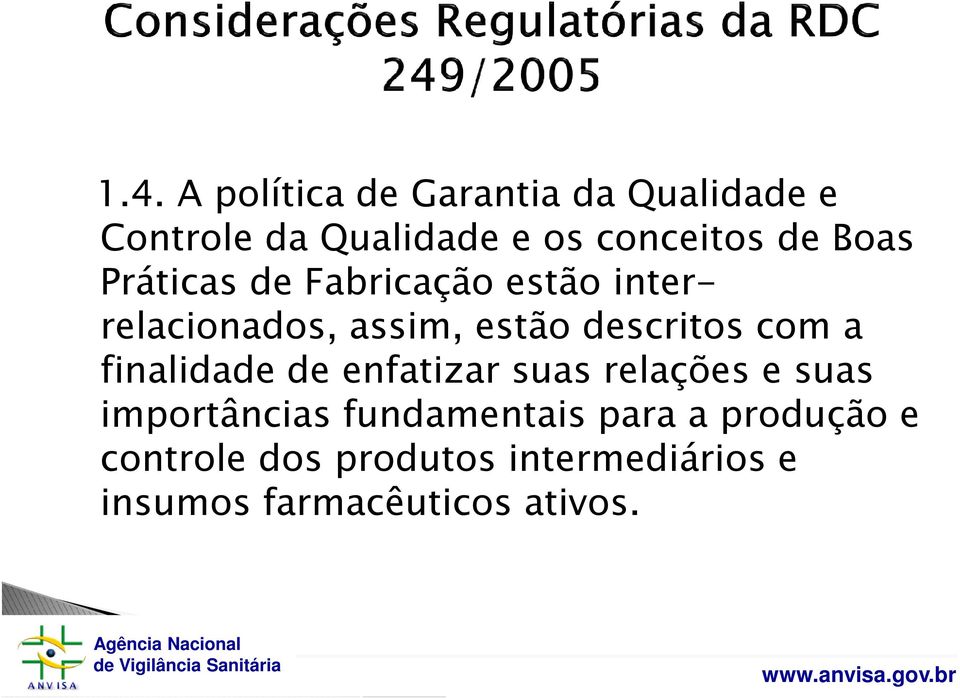 com a finalidade de enfatizar suas relações e suas importâncias fundamentais