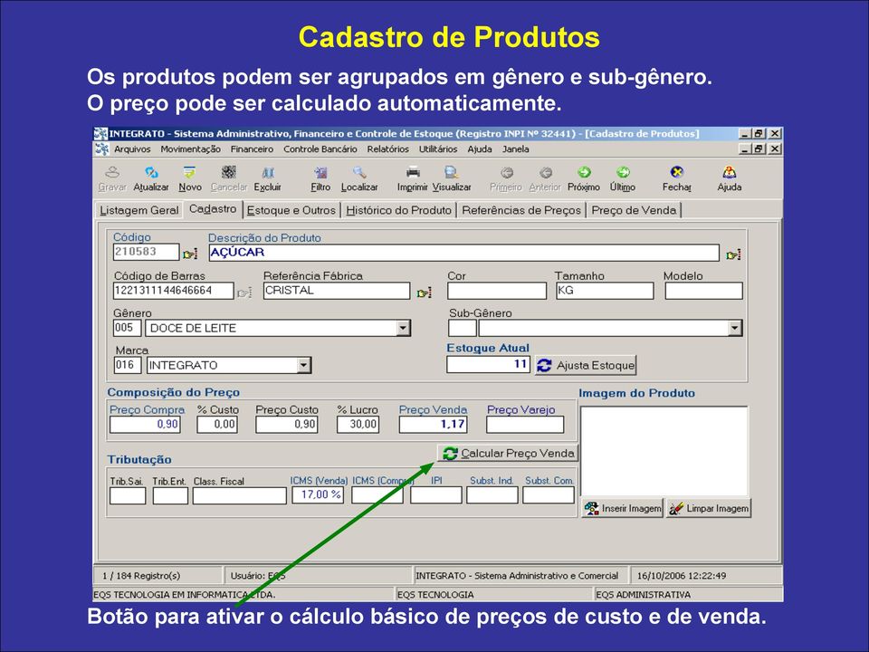 O preço pode ser calculado automaticamente.