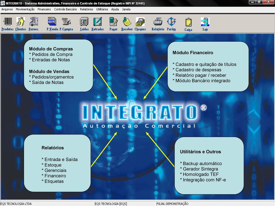 * Cadastro e quitação de títulos * Cadastro de despesas * Relatório pagar / receber * Módulo Bancário