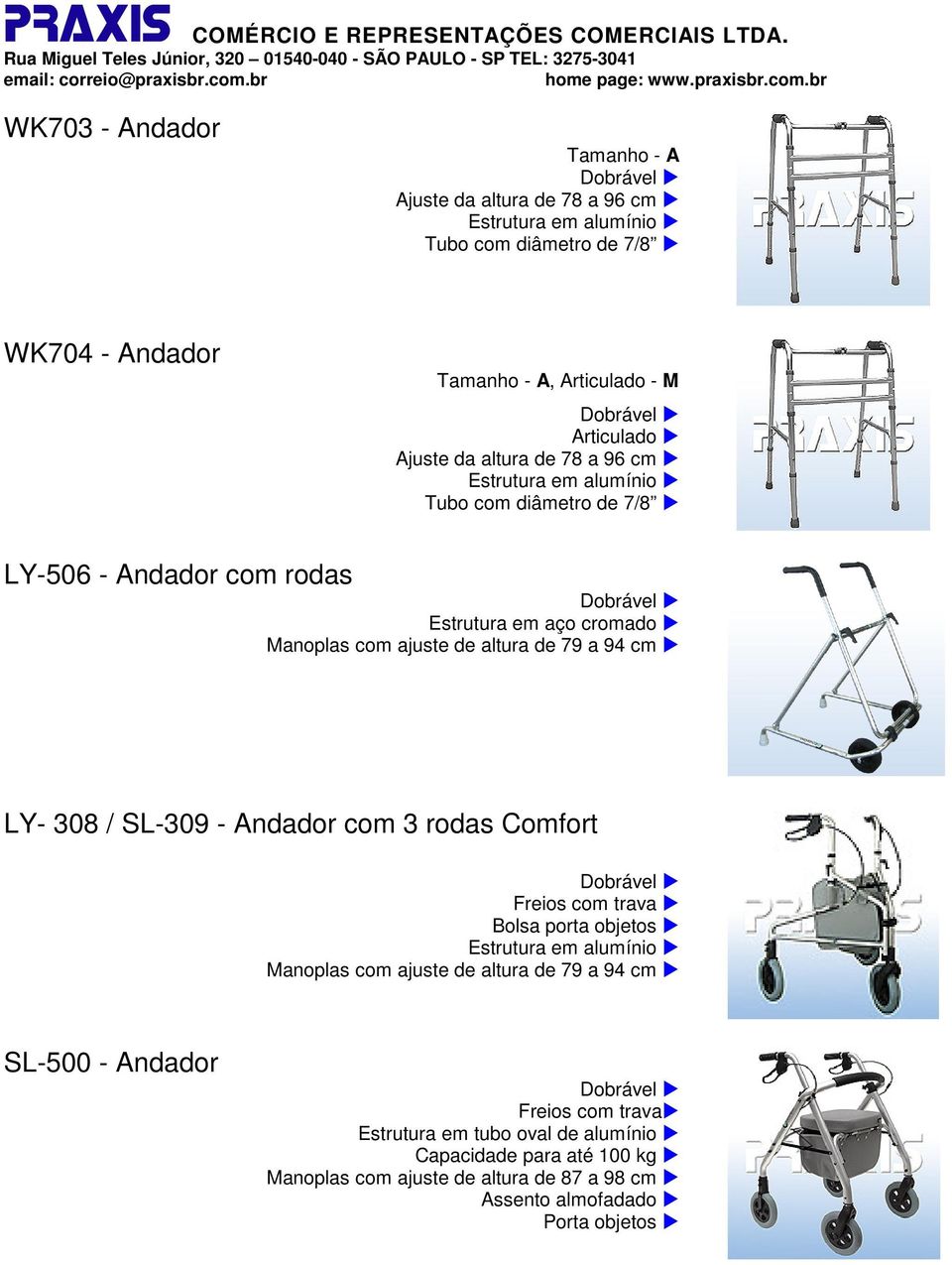 rodas Comfort Freios com trava Bolsa porta objetos Manoplas com ajuste de altura de 79 a 94 cm SL-500 - Andador Freios com trava