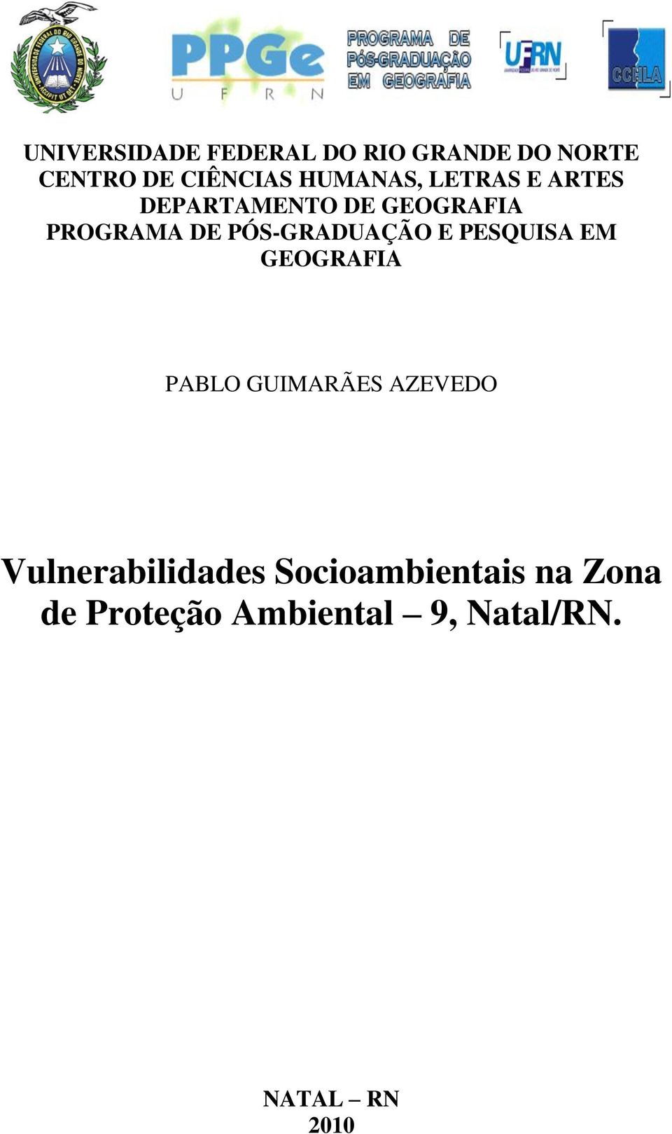 PÓS-GRADUAÇÃO E PESQUISA EM GEOGRAFIA PABLO GUIMARÃES AZEVEDO