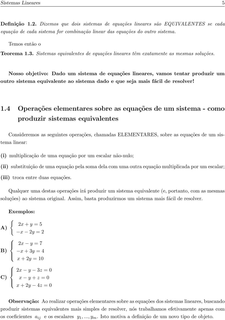 sistema dado e que seja mais fácil de resolver!