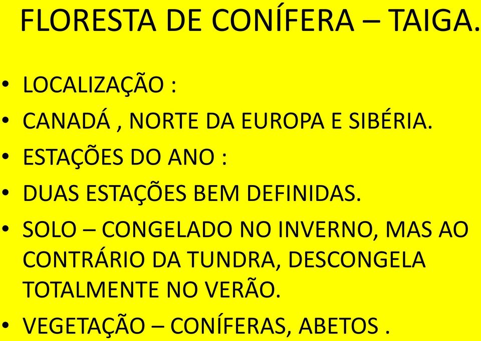 ESTAÇÕES DO ANO : DUAS ESTAÇÕES BEM DEFINIDAS.