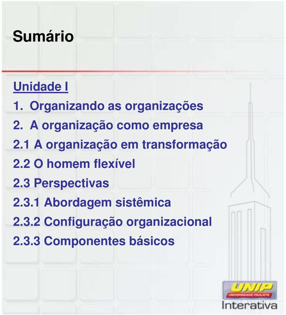 1 A organização em transformação 2.2 O homem flexível 2.