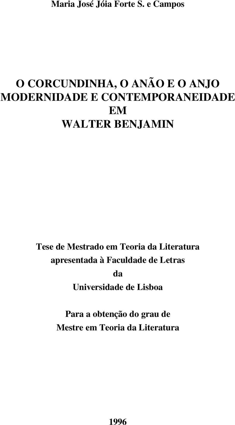 CONTEMPORANEIDADE EM WALTER BENJAMIN Tese de Mestrado em Teoria da