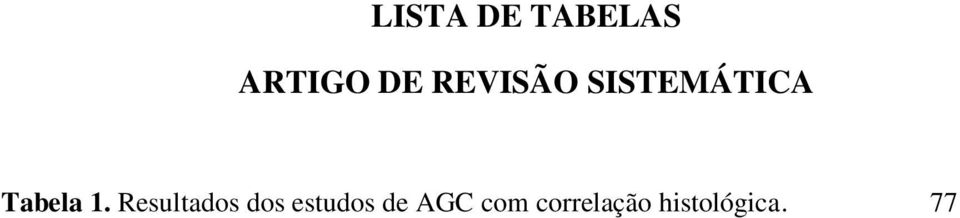 Resultados dos estudos de AGC