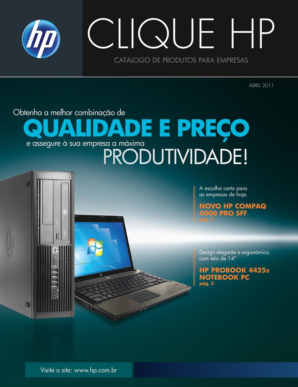 A escolha certa para as empresas de hoje. NOVO HP COMPAQ 4000 PRO SFF pág.