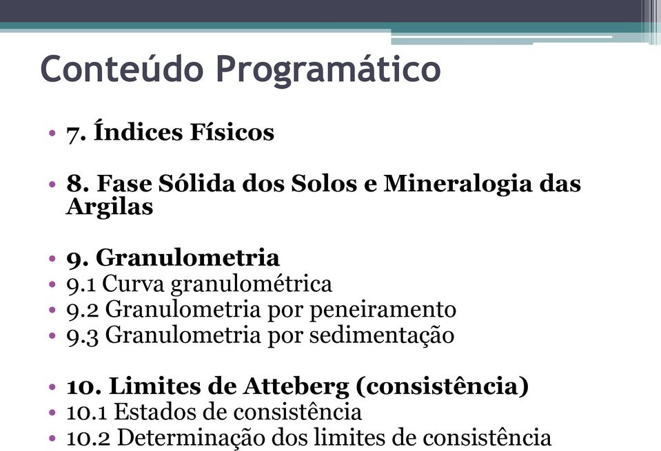 1 Curva granulométrica 9.2 Granulometria por peneiramento 9.