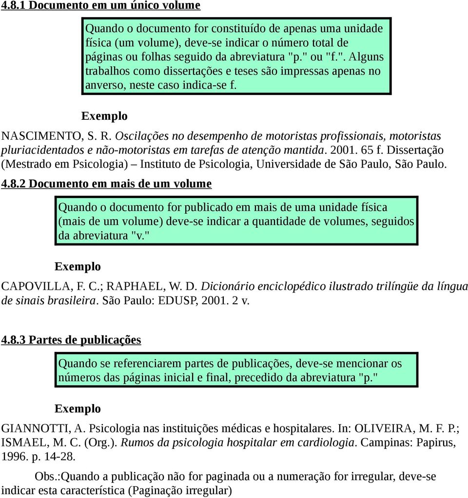 Oscilações no desempenho de motoristas profissionais, motoristas pluriacidentados e não-motoristas em tarefas de atenção mantida. 2001. 65 f.