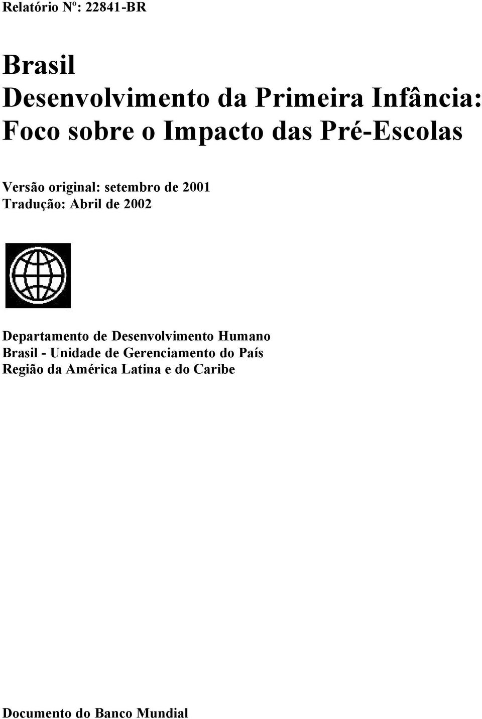 Abril de 2002 Departamento de Desenvolvimento Humano Brasil - Unidade de