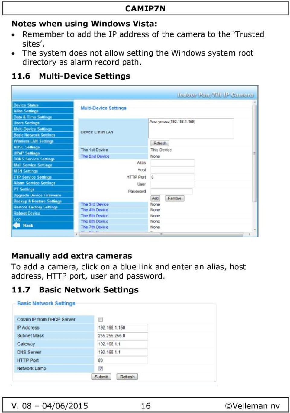 6 Multi-Device Settings Manually add extra cameras To add a camera, click on a blue link and enter