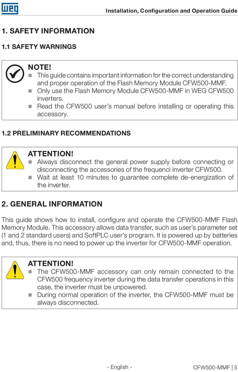 Read the CFW500 user s manual before installing or operating this accessory. 1.2 PRELIMINARY RECOMMENDATIONS ATTENTION!