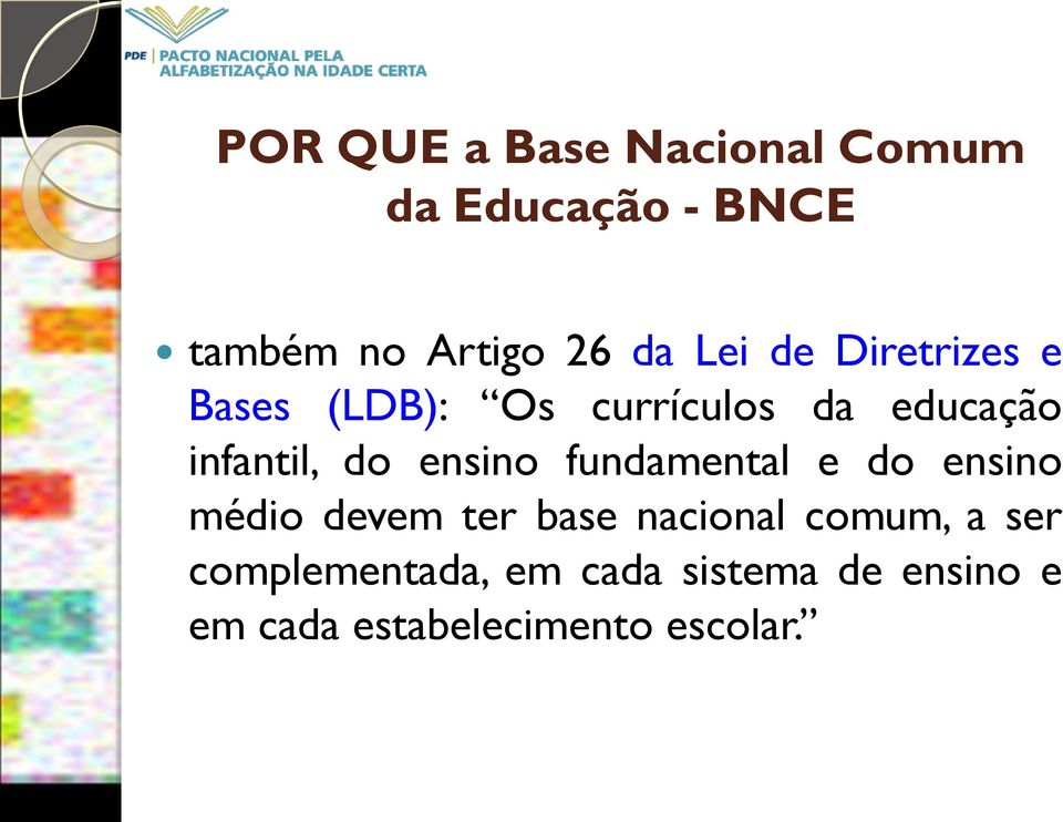 ensino fundamental e do ensino médio devem ter base nacional comum, a ser