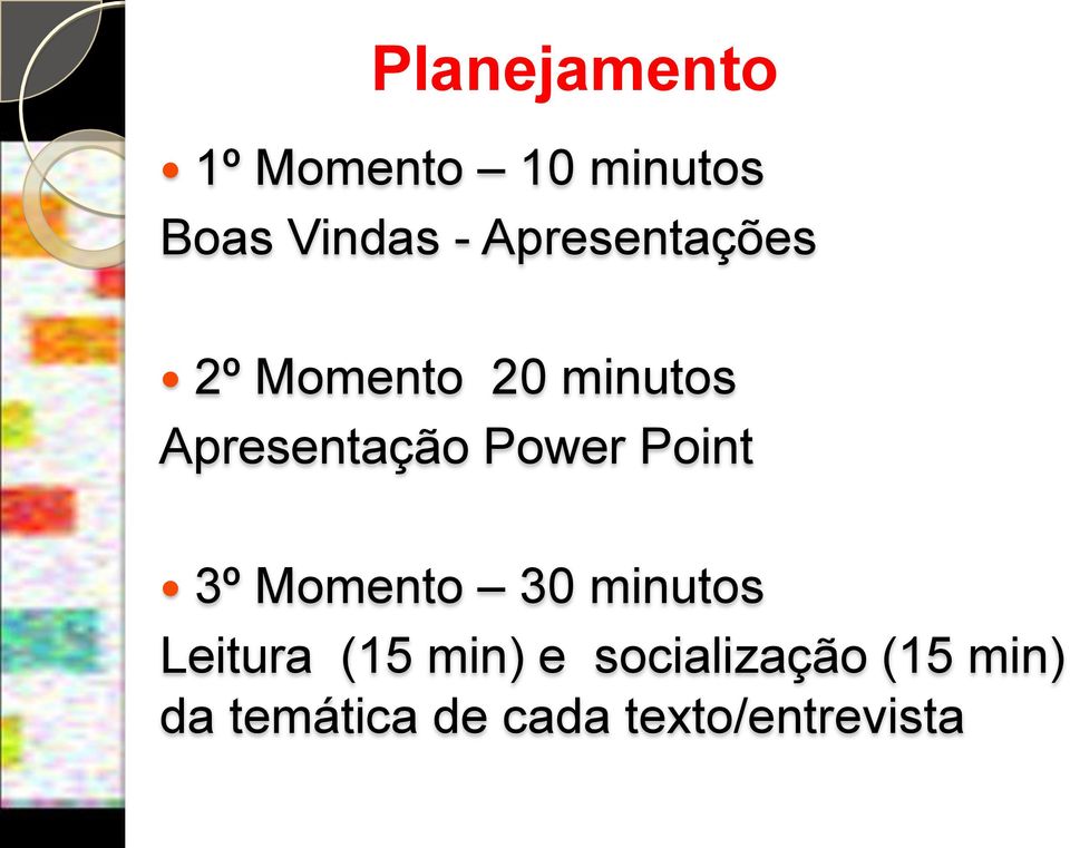 Power Point 3º Momento 30 minutos Leitura (15 min) e