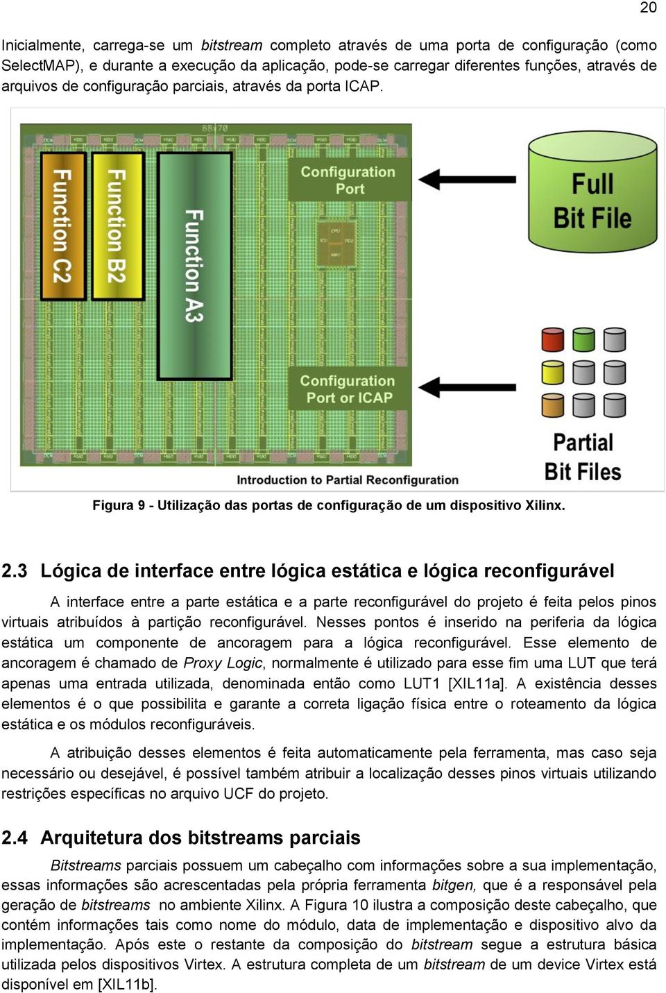 Figura 9 - Utilização das portas de configuração de um dispositivo Xilinx. 2.