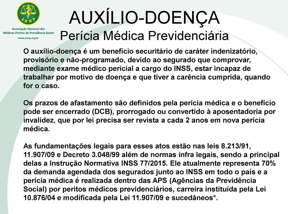 Os prazos de afastamento são definidos pela perícia médica e o benefício pode ser encerrado (DCB), prorrogado ou convertido à aposentadoria por invalidez, que por lei precisa ser revista a cada 2