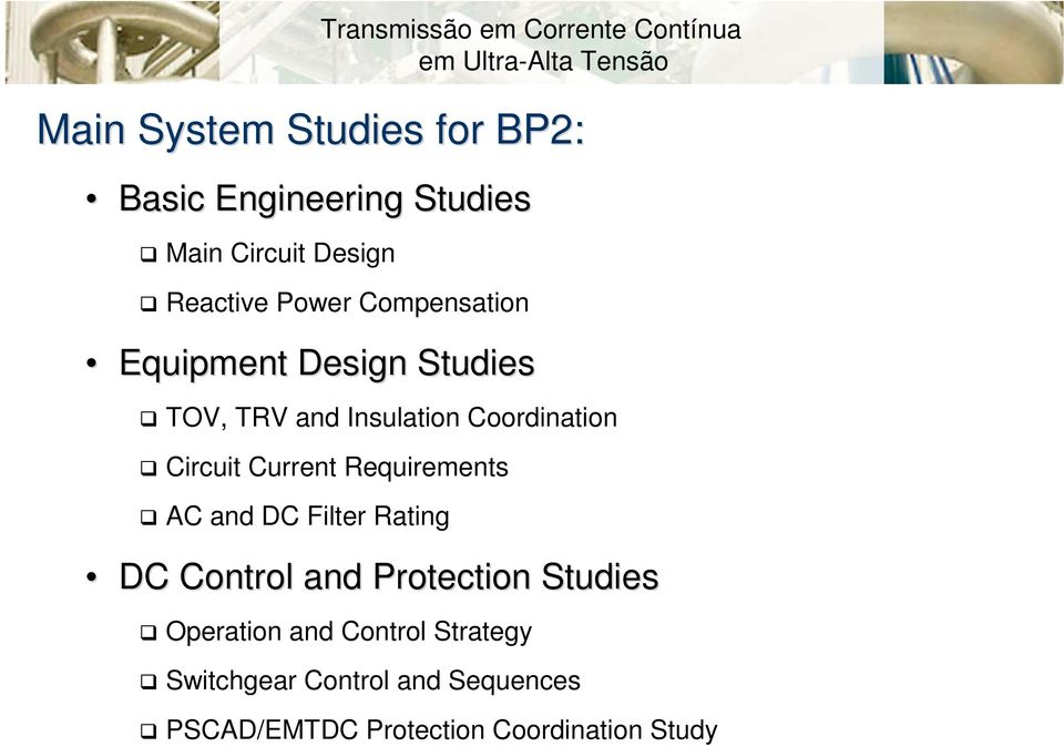 Current Requirements AC and DC Filter Rating DC Control and Protection Studies Operation