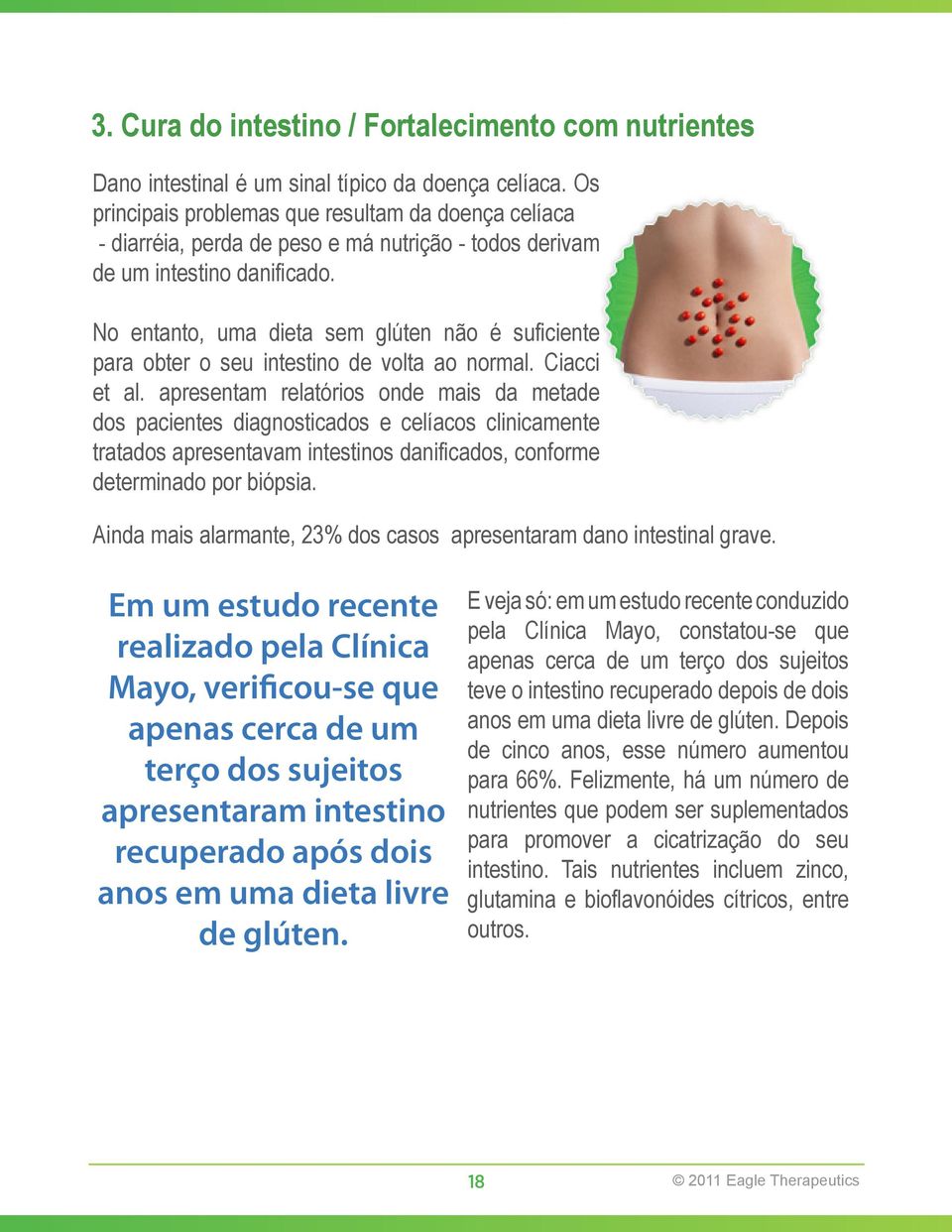 The problemas main issues que that resultam stem da from doença celiac celíaca disease - diarréia, diarrhea, perda de weight peso e loss, má nutrição and poor - nutrition todos derivam de all stem um