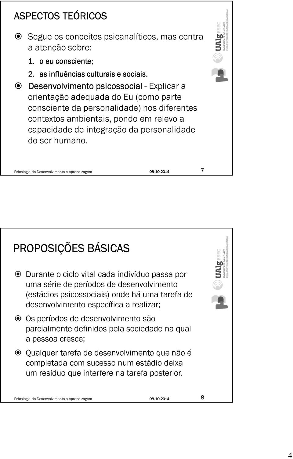 integração da personalidade do ser humano.