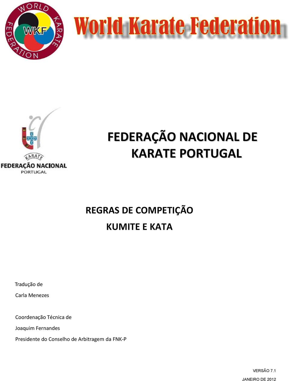 Coordenação Técnica de Joaquim Fernandes Presidente do