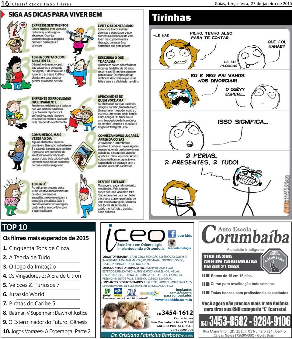 Jogos Vorazes - A Esperança: Parte 2 Excelência em Odontologia Implantodontia e Ortondotia Iceo kids Iceoodontologia - ODONTOPEDIATRIA: CÁRIE ZERO-SEDAÇÃO ESTÉTICADO SORRISO, IMPORTÂNCIA DA