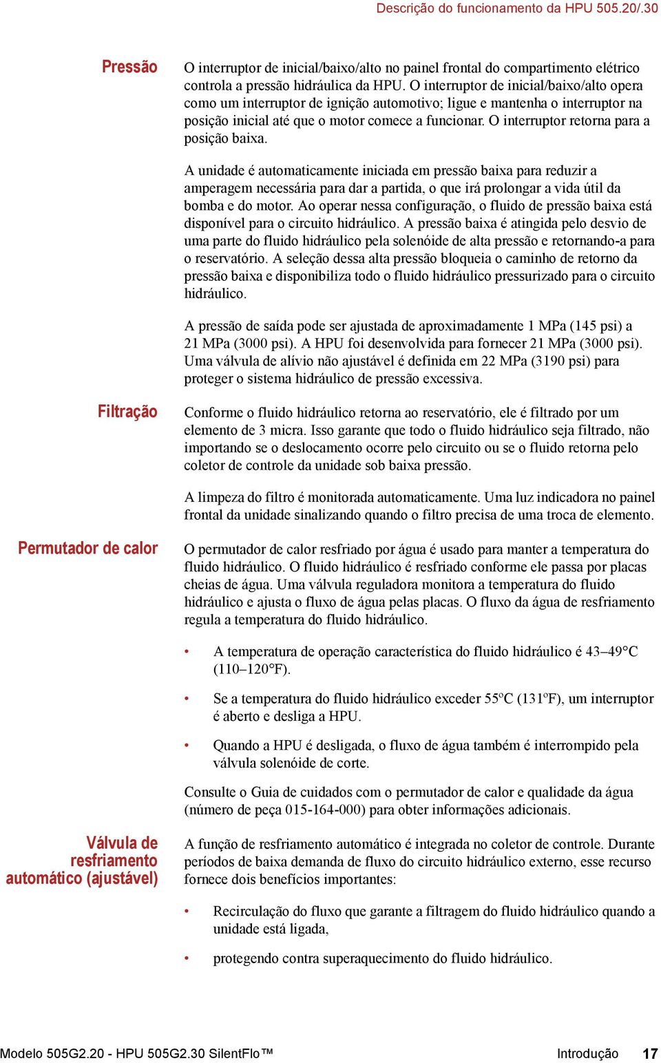 O interruptor retorna para a posição baixa.