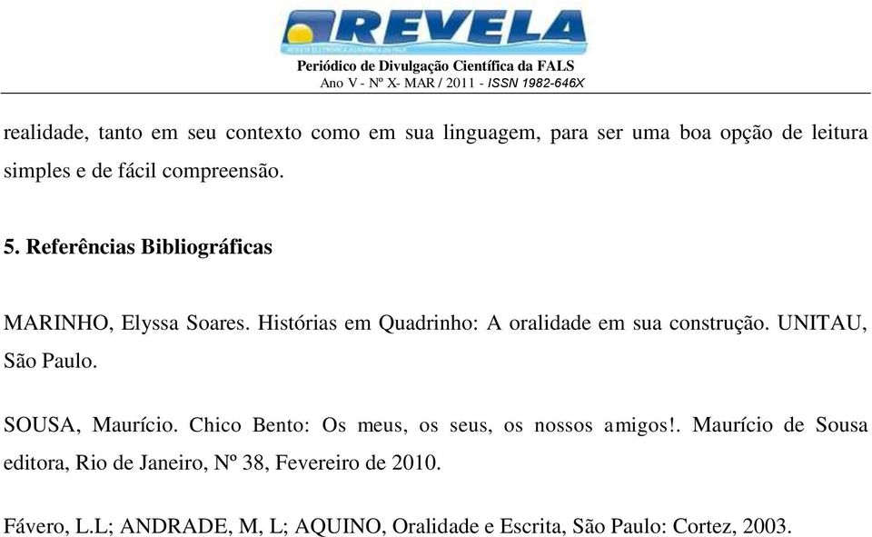 Histórias em Quadrinho: A oralidade em sua construção. UNITAU, São Paulo. SOUSA, Maurício.