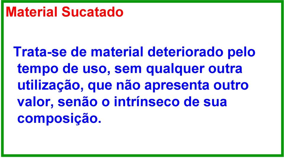 qualquer outra utilização, que não