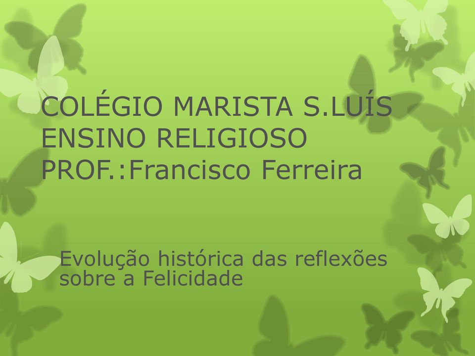 :Francisco Ferreira Evolução