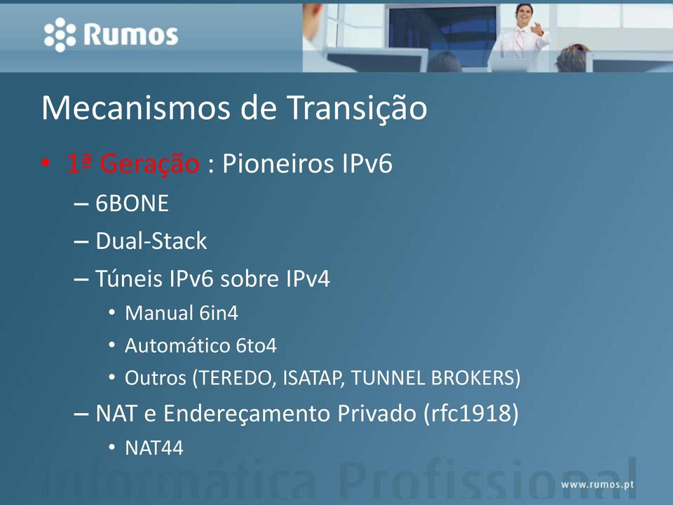 Manual 6in4 Automático 6to4 Outros (TEREDO,