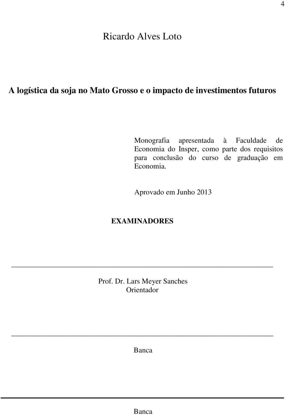 Insper, como parte dos requisitos para conclusão do curso de graduação em