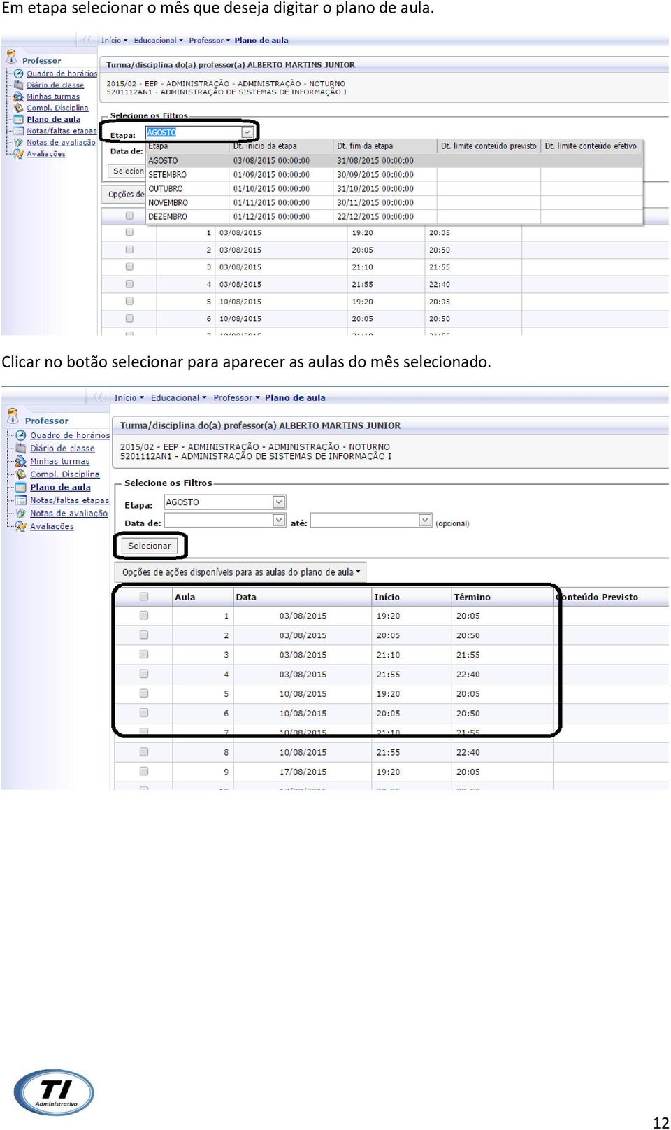 Clicar no botão selecionar para