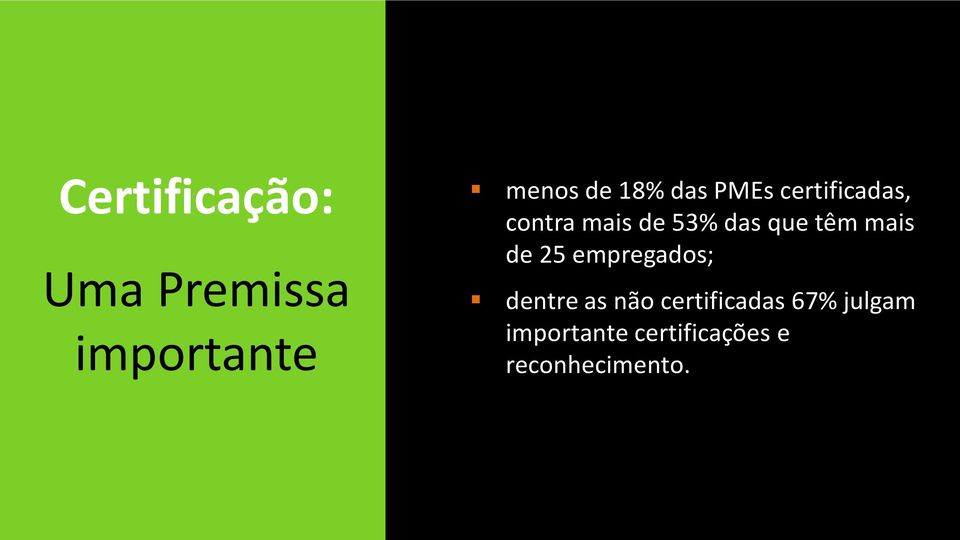 têm mais de 25 empregados; dentre as não