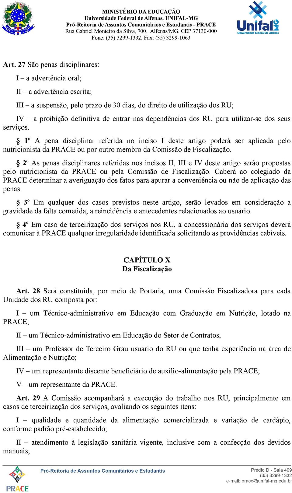 dependências dos RU para utilizar-se dos seus serviços.