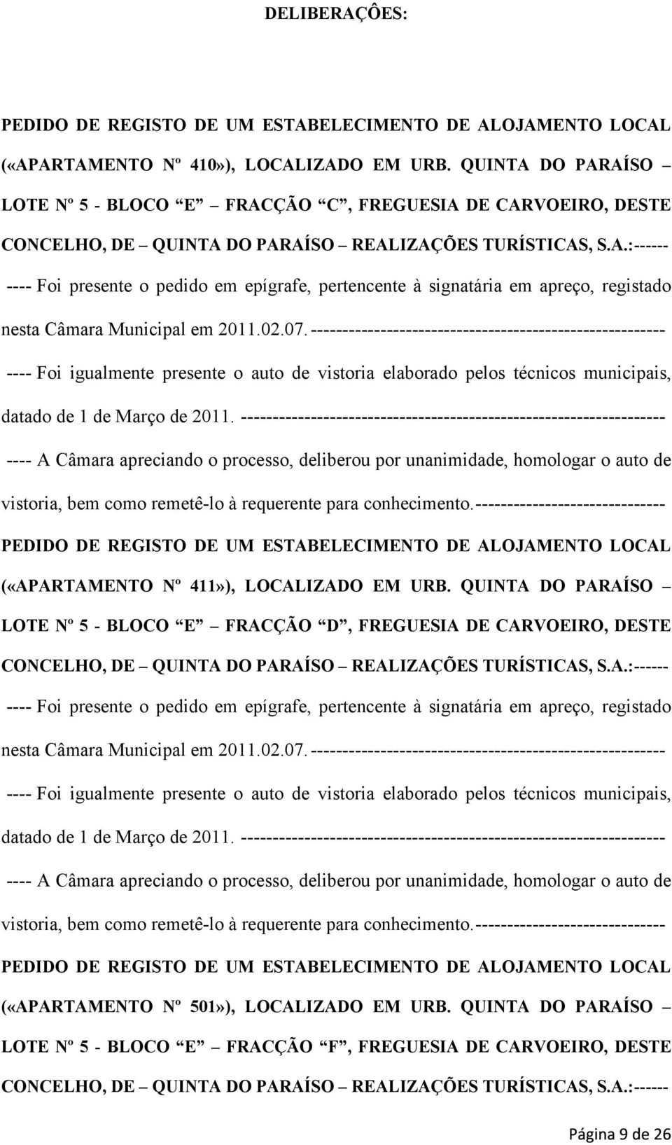 ------------------------------------------------------------------- vistoria, bem como remetê-lo à requerente para conhecimento.