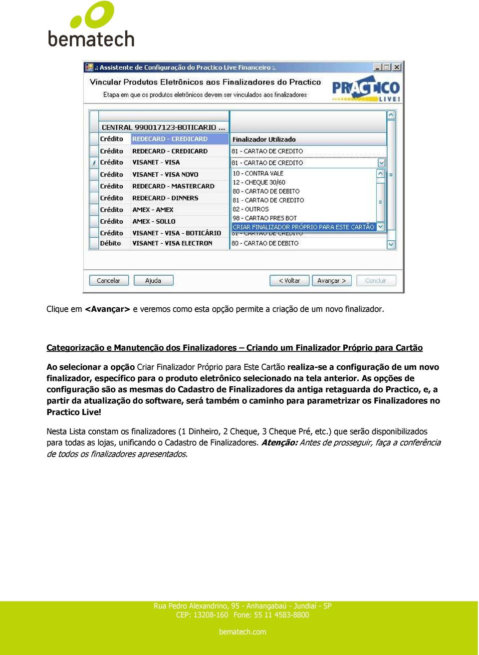 finalizador, específico para o produto eletrônico selecionado na tela anterior.