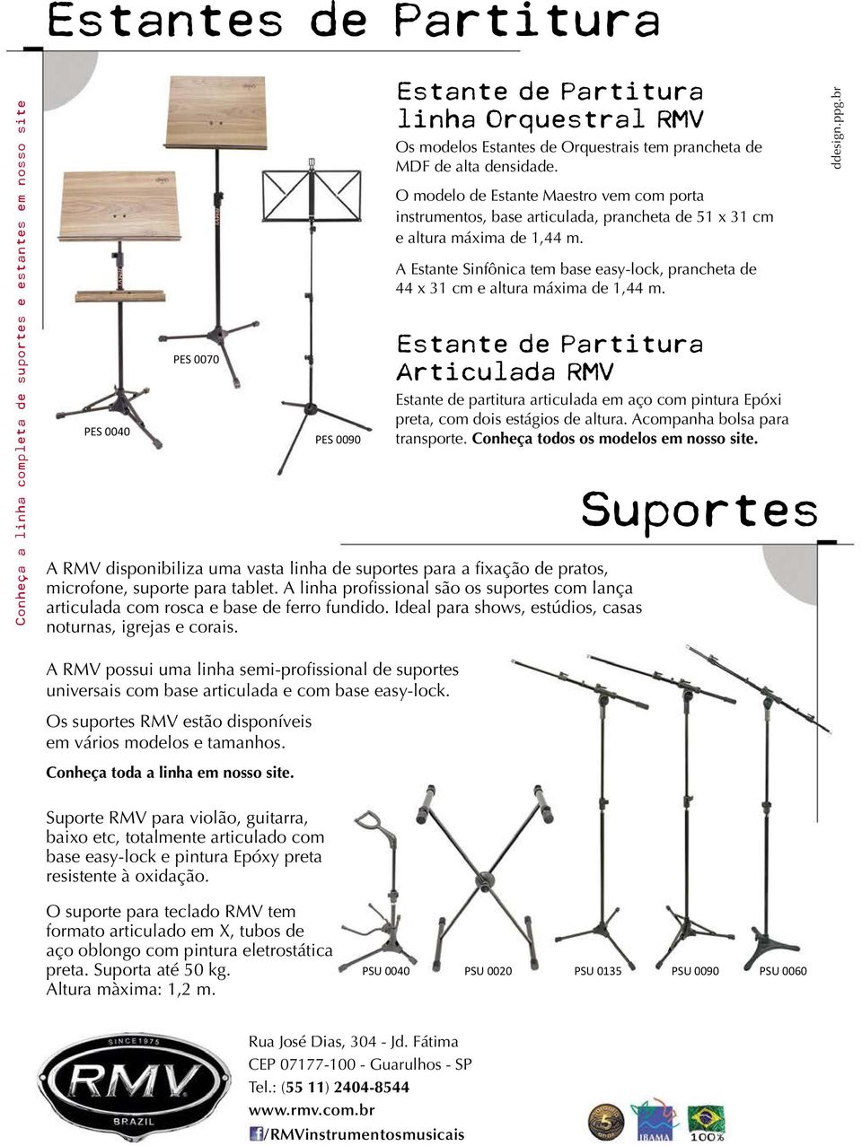 A Estante Sinfônica tem base easy-lock, prancheta de 44 x 31 cm e altura máxima de 1,44 m.