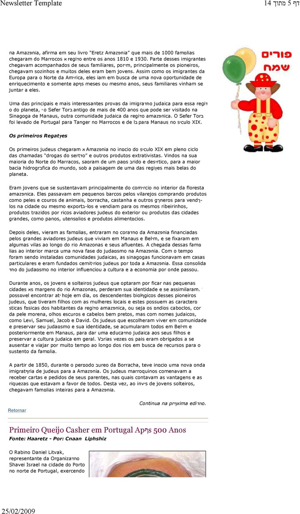 Assim como os imigrantes da Europa para o Norte da Amיrica, eles iam em busca de uma nova oportunidade de enriquecimento e somente apףs meses ou mesmo anos, seus familiares vinham se juntar a eles.